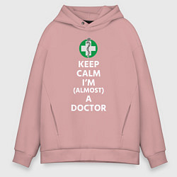 Толстовка оверсайз мужская Keep calm I??m a doctor, цвет: пыльно-розовый