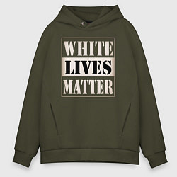 Толстовка оверсайз мужская White lives matters, цвет: хаки