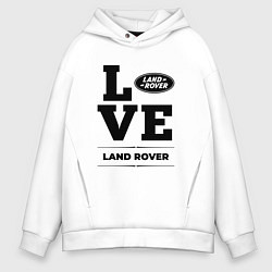 Толстовка оверсайз мужская Land Rover Love Classic, цвет: белый
