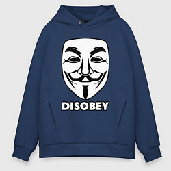 Толстовка оверсайз мужская Guy Fawkes - disobey, цвет: тёмно-синий