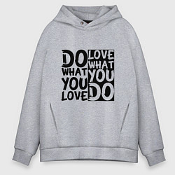 Толстовка оверсайз мужская Do what you love love what you do, цвет: меланж