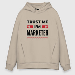 Толстовка оверсайз мужская Trust me - Im marketer, цвет: миндальный