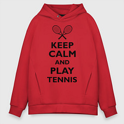 Толстовка оверсайз мужская Keep Calm & Play tennis, цвет: красный