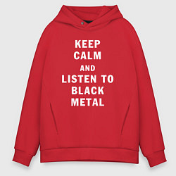 Толстовка оверсайз мужская Надпись Keep calm and listen to black metal, цвет: красный