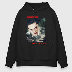 Толстовка оверсайз мужская Robert Smith - The cure, цвет: черный