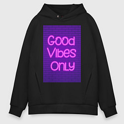 Толстовка оверсайз мужская Неоновая надпись good vibes only и кирпичная стена, цвет: черный