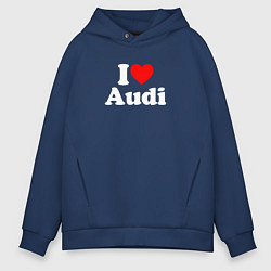 Толстовка оверсайз мужская I love Audi, цвет: тёмно-синий