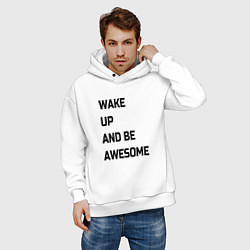Толстовка оверсайз мужская Wake up and be awesome, цвет: белый — фото 2