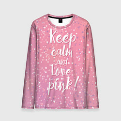 Мужской лонгслив Keep Calm & Love Pink