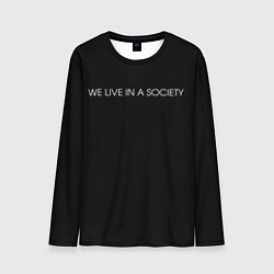 Мужской лонгслив WE LIVE IN A SOCIETY