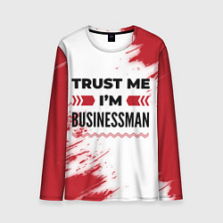 Лонгслив мужской Trust me Im businessman white, цвет: 3D-принт