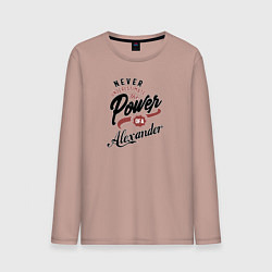 Мужской лонгслив Недооценивай силу Александра