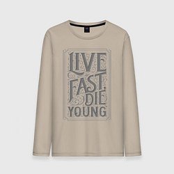 Мужской лонгслив Live fast, die young