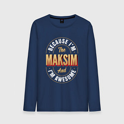 Лонгслив хлопковый мужской Because Im The Maksim And Im Awesome, цвет: тёмно-синий