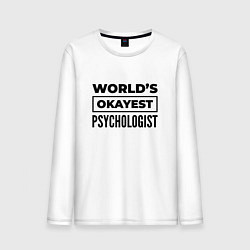 Лонгслив хлопковый мужской The worlds okayest psychologist, цвет: белый