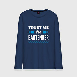 Лонгслив хлопковый мужской Trust me Im bartender, цвет: тёмно-синий