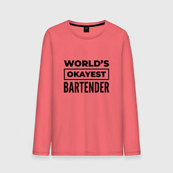 Лонгслив хлопковый мужской The worlds okayest bartender, цвет: коралловый