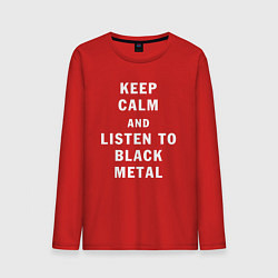 Лонгслив хлопковый мужской Надпись Keep calm and listen to black metal, цвет: красный