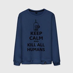 Свитшот хлопковый мужской Keep Calm & Kill All Humans, цвет: тёмно-синий