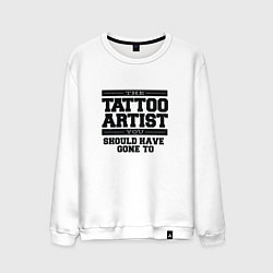 Свитшот хлопковый мужской Tattoo Artist Татуировщик фраза, цвет: белый