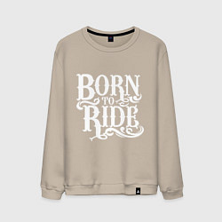 Свитшот хлопковый мужской Born to ride - рожденный ездить, цвет: миндальный