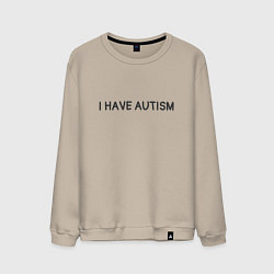 Мужской свитшот I have autism мем