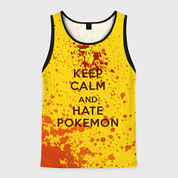 Мужская майка без рукавов Keep Calm & Hate Pokemons