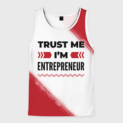 Майка-безрукавка мужская Trust me Im entrepreneur white, цвет: 3D-белый
