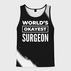 Мужская майка без рукавов Worlds okayest surgeon - dark