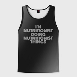 Майка-безрукавка мужская Im nutritionist doing nutritionist things: на темн, цвет: 3D-черный