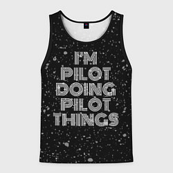 Мужская майка без рукавов Im pilot doing pilot things: на темном