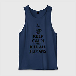 Мужская майка Keep Calm & Kill All Humans
