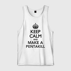 Мужская майка Keep Calm & Make A Pentakill