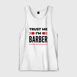 Мужская майка Trust me - Im barber