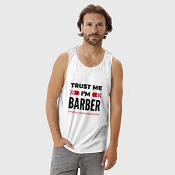 Майка мужская хлопок Trust me - Im barber, цвет: белый — фото 2