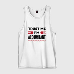 Майка мужская хлопок Trust me - Im accountant, цвет: белый