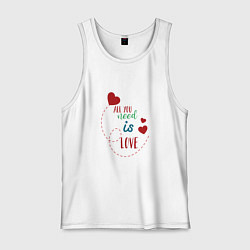 Майка мужская хлопок All you need is love inscription, цвет: белый