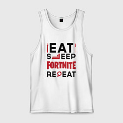 Майка мужская хлопок Надпись: eat sleep Fortnite repeat, цвет: белый