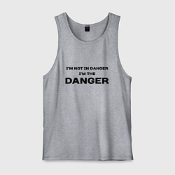 Майка мужская хлопок Im not in danger - im the danger, цвет: меланж