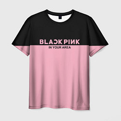 Футболка мужская Black Pink: In Your Area, цвет: 3D-принт