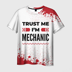 Футболка мужская Trust me Im mechanic white, цвет: 3D-принт