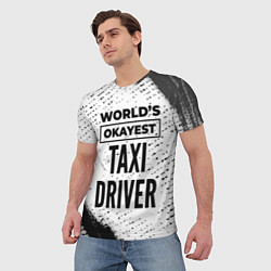 Футболка мужская Worlds okayest taxi driver - white, цвет: 3D-принт — фото 2