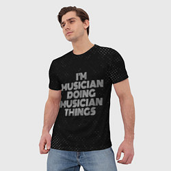 Футболка мужская Im musician doing musician things: на темном, цвет: 3D-принт — фото 2