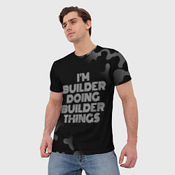 Футболка мужская Im builder doing builder things: на темном, цвет: 3D-принт — фото 2