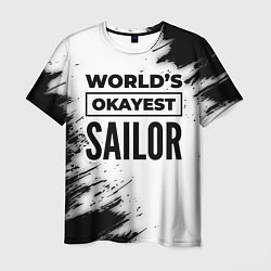 Футболка мужская Worlds okayest sailor - white, цвет: 3D-принт