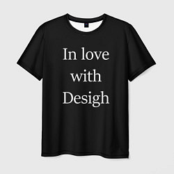 Футболка мужская In love with Design, цвет: 3D-принт