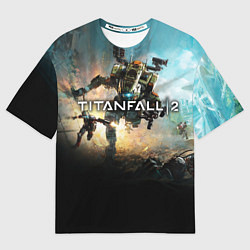 Футболка оверсайз мужская Titanfall Battle, цвет: 3D-принт