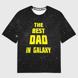 Футболка оверсайз мужская The Best Dad in Galaxy, цвет: 3D-принт