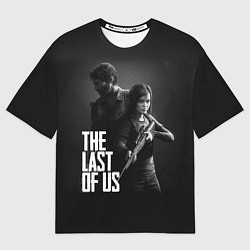 Футболка оверсайз мужская The Last of Us: Black Style, цвет: 3D-принт