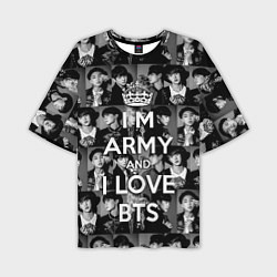 Футболка оверсайз мужская I am army and I lover BTS, цвет: 3D-принт